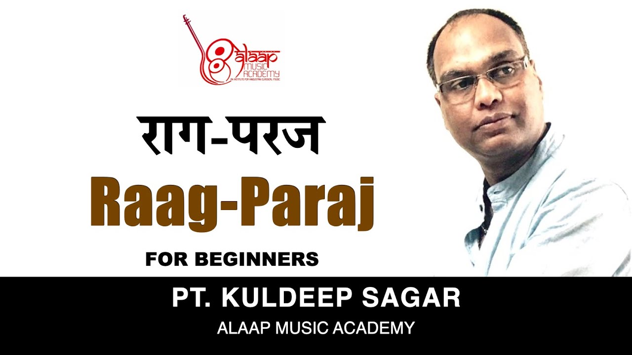 Raag Paraj for Beginners of Hindustani Music by Pt. Kuldeep Sagar from Alaap Music Academy, Chennai.