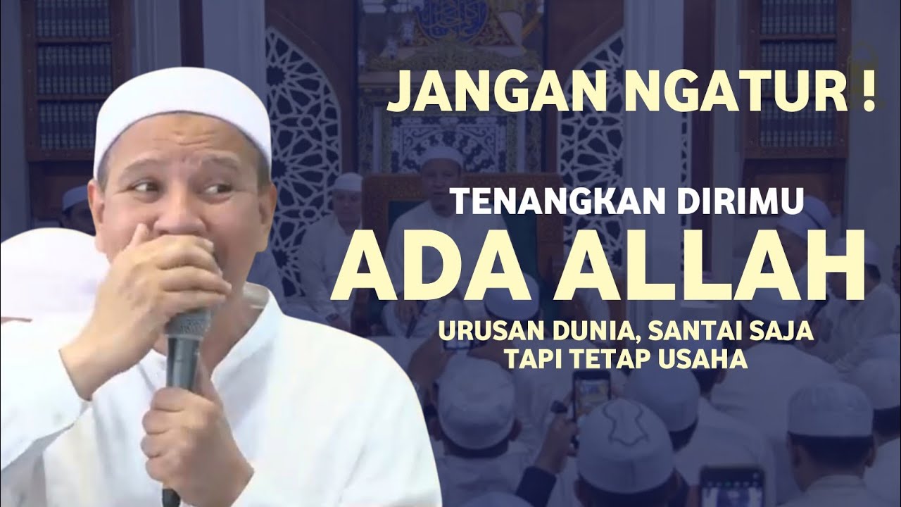 Rahasia Hidup | Istirahatlah... Jangan Ikut Campur Atas Hal Yang Sudah Diatur | Habib Novel Alaydrus