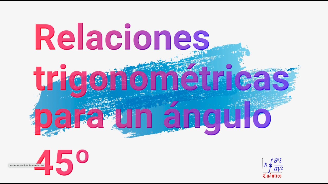 Relaciones trigonom&eacute;tricas para un &aacute;ngulo de 45&ordm;