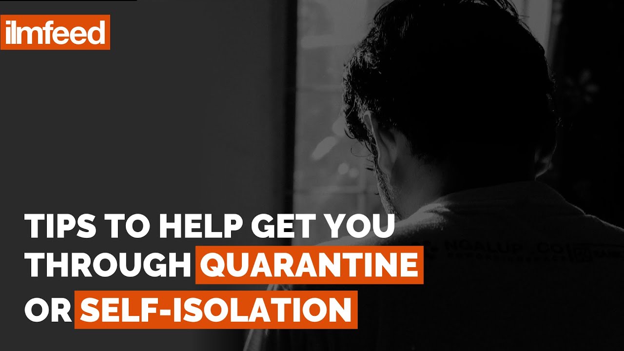7 Tips to Help You Get Through Self-Isolation/Quarantine