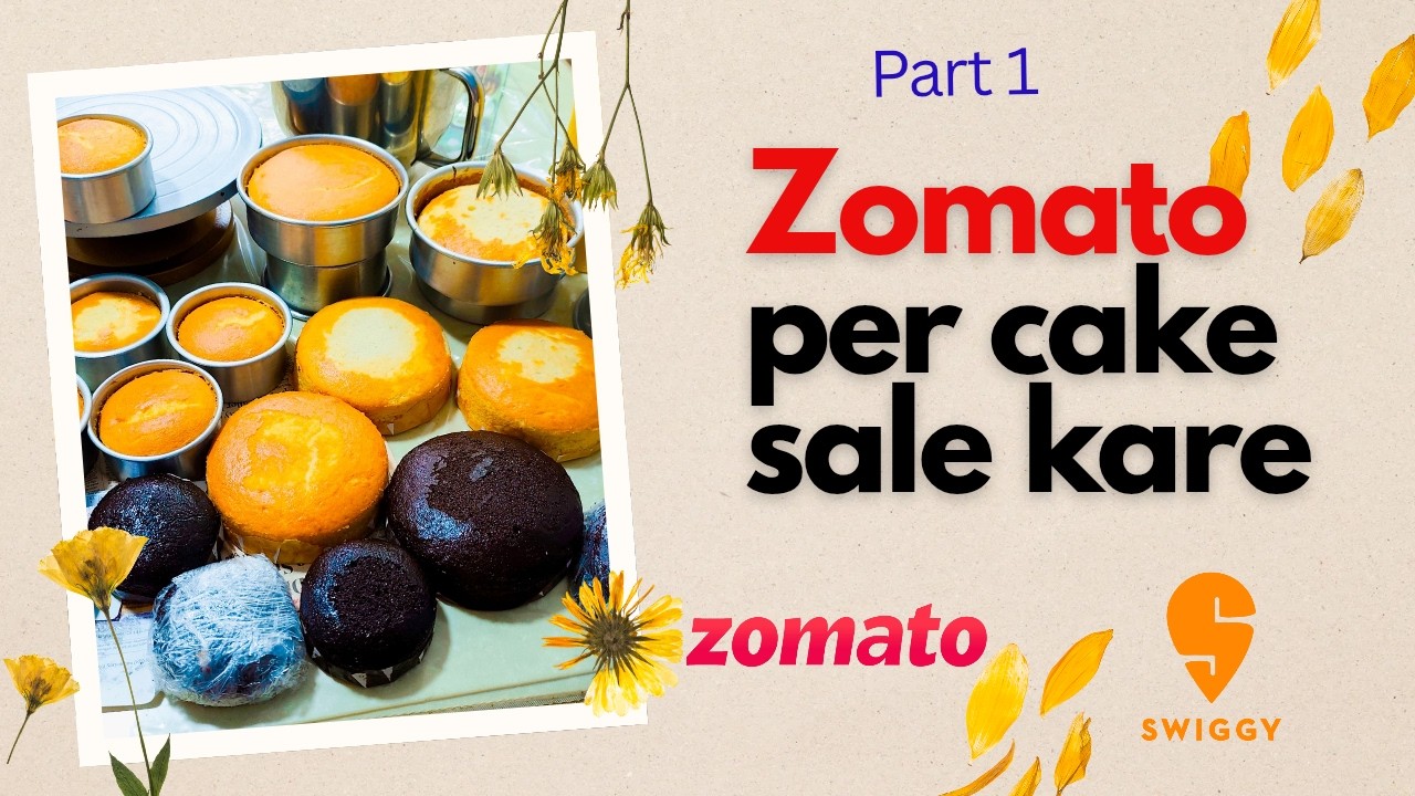 How to Sell Cake on Zomato | Guide for Home Bakers । Zomato/Swiggy पर Cake कैसे बेचें