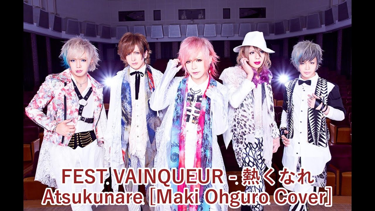 FEST VAINQUEUR - 熱くなれ (Atsukunare) [Maki Ohguro Cover]