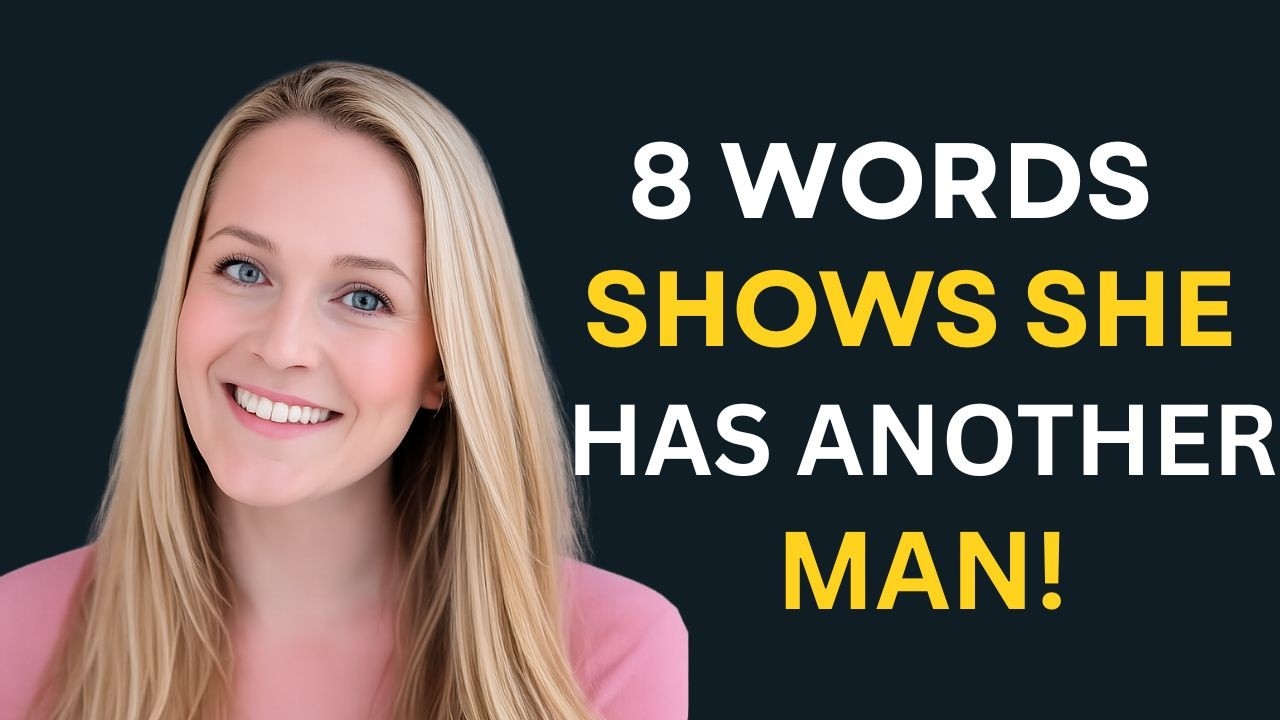 8 WORDS She Uses When She’s SECRETLY SLEEPING With Another Man   Female Psychology 720p