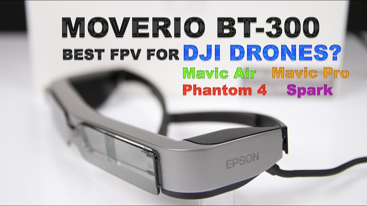 Потрясающие очки EPSON MOVERIO BT-300 FPV для дронов DJI! Лучшие?