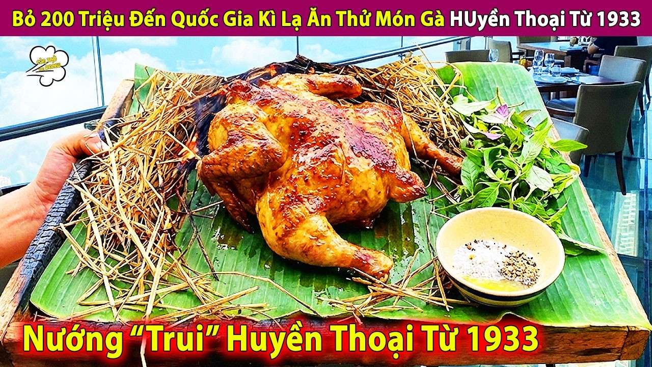 Bỏ 200 Triệu Đến Quốc Gia Kì Lạ Ăn Thử Món Gà HUyền Thoại Từ 1933 | Review Con Người Và Cuộc Sống