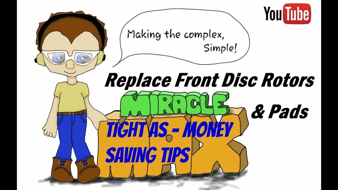 Tight As #3 Replace Front Disc Rotors & Pads MiracleMAX