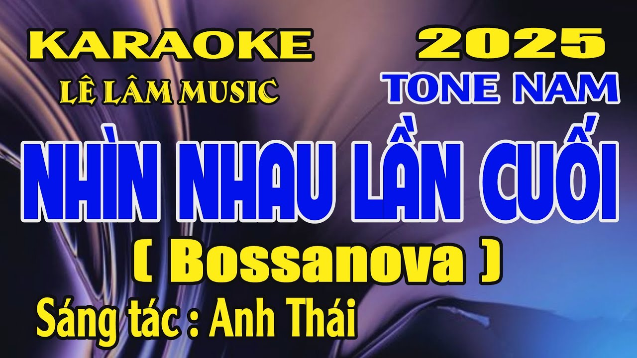 Karaoke Nhìn Nhau Lần Cuối Tone Nam ( G ) Lê Lâm Music