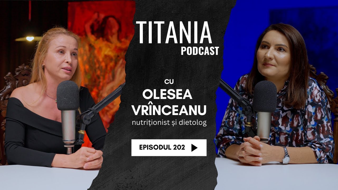 202 - Olesea Vrînceanu, nutriționist. Cancerul fiicei, eșecuri și curaj. Cum slăbești sigur si bine.