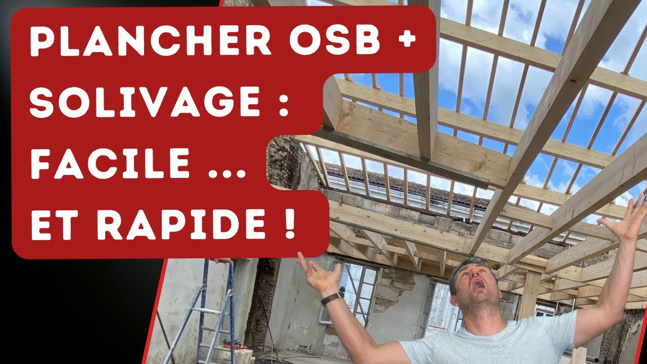 Plancher OSB + solivage : facile et rapide (vidéo 6)