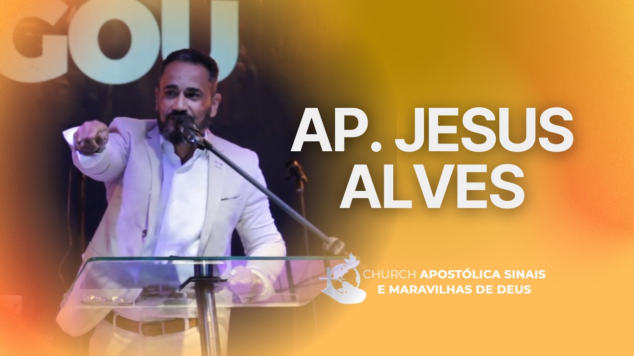 MINISTRAÇÃO - APÓSTOLO JESUS ALVES