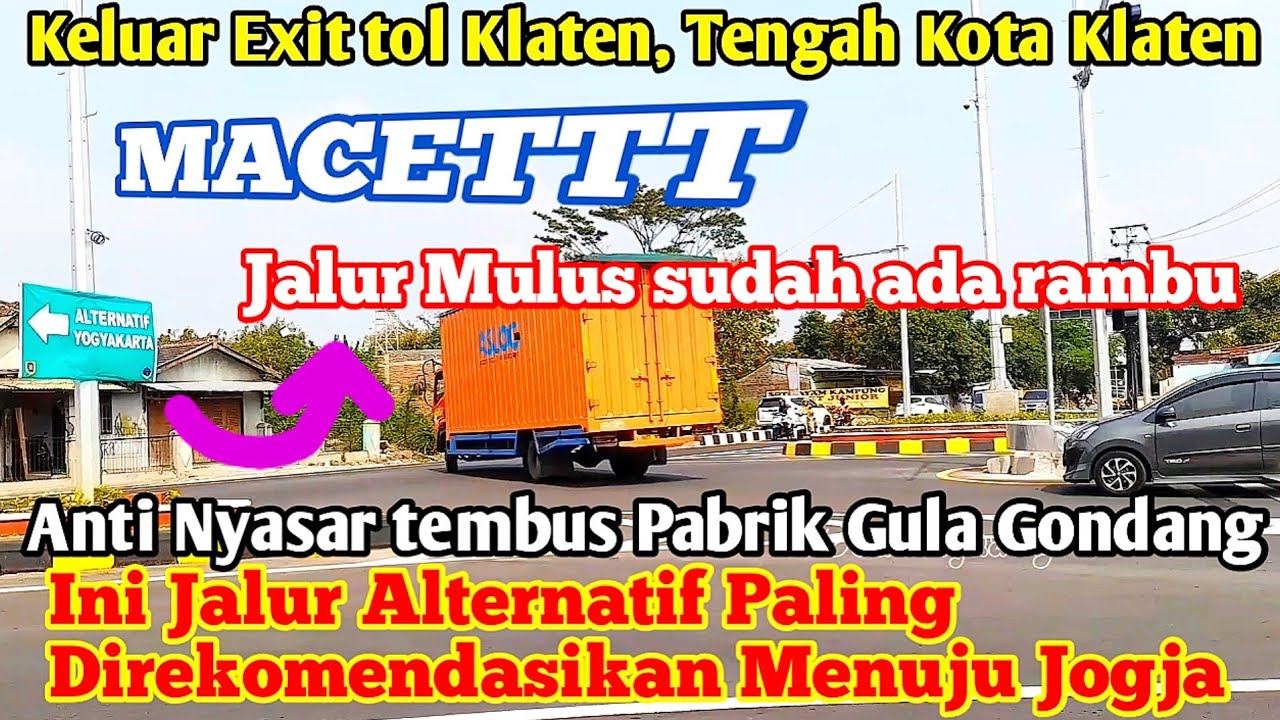 Exit Tol Klaten hingga Tengah Kota KLATEN MACET INI JALUR YANG PALING DIREKOMENDASIKAN MENUJU JOGJA