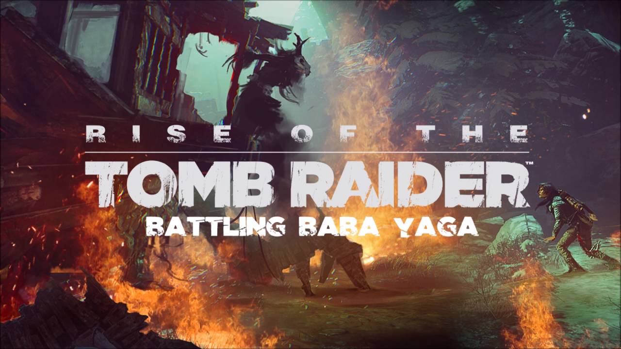 Rise of the Tomb Raider - Battling Baba Yaga (Music)