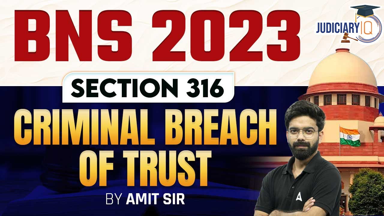 BNS 2024 | Section 316 Criminal Breach of Trust | By Amit Sir