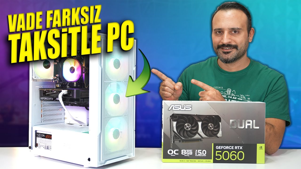VADE FARKSIZ TAKSİTLE ASUS RTX 5060 & DDR5'li Toplama PC Tavsiyesi