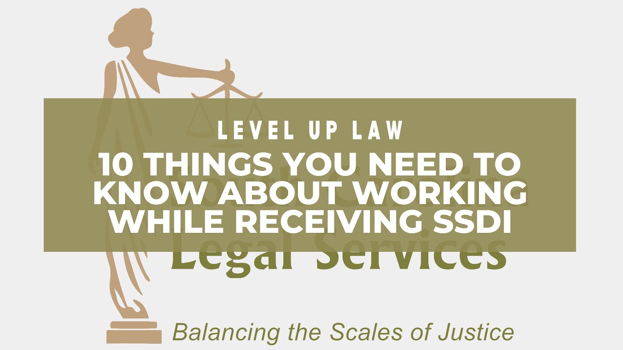 10 Things You Need To Know About Working While Receiving SSDI