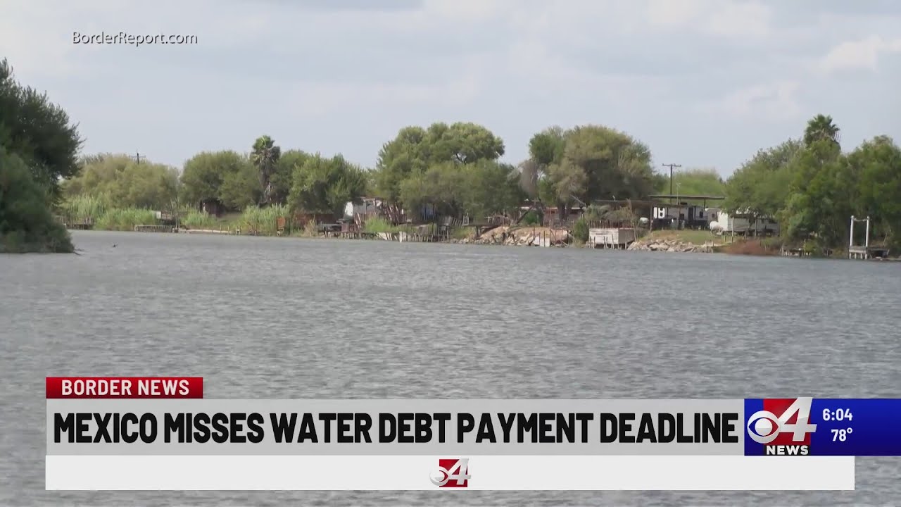 Mexico Misses Water Debt Payment Deadline