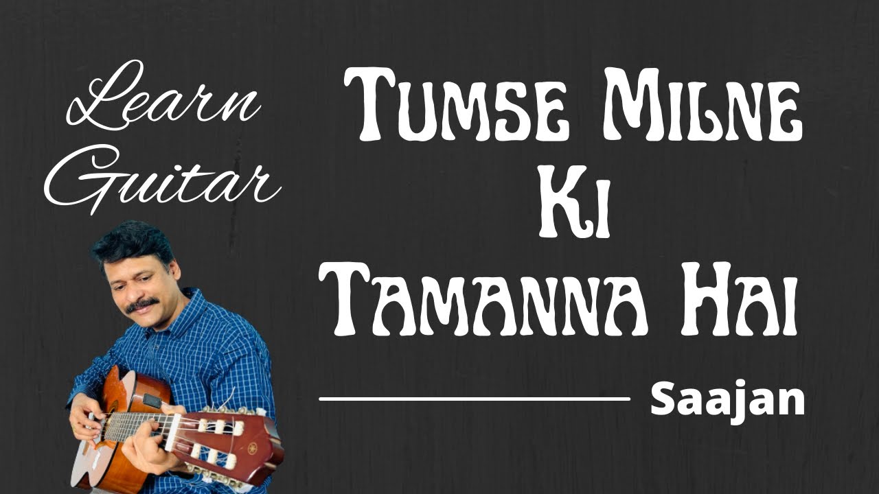 Tumse milne ki tamanna hai guitar lesson, Tumse milne ki tamanna hai guitar.@GuitarGaani
