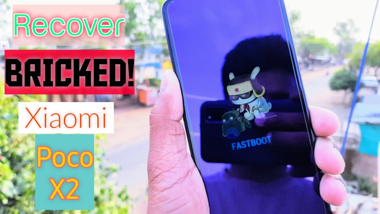 Recover Bricked Xiaomi Poco X2 | Poco X2 stuck on Fastboot