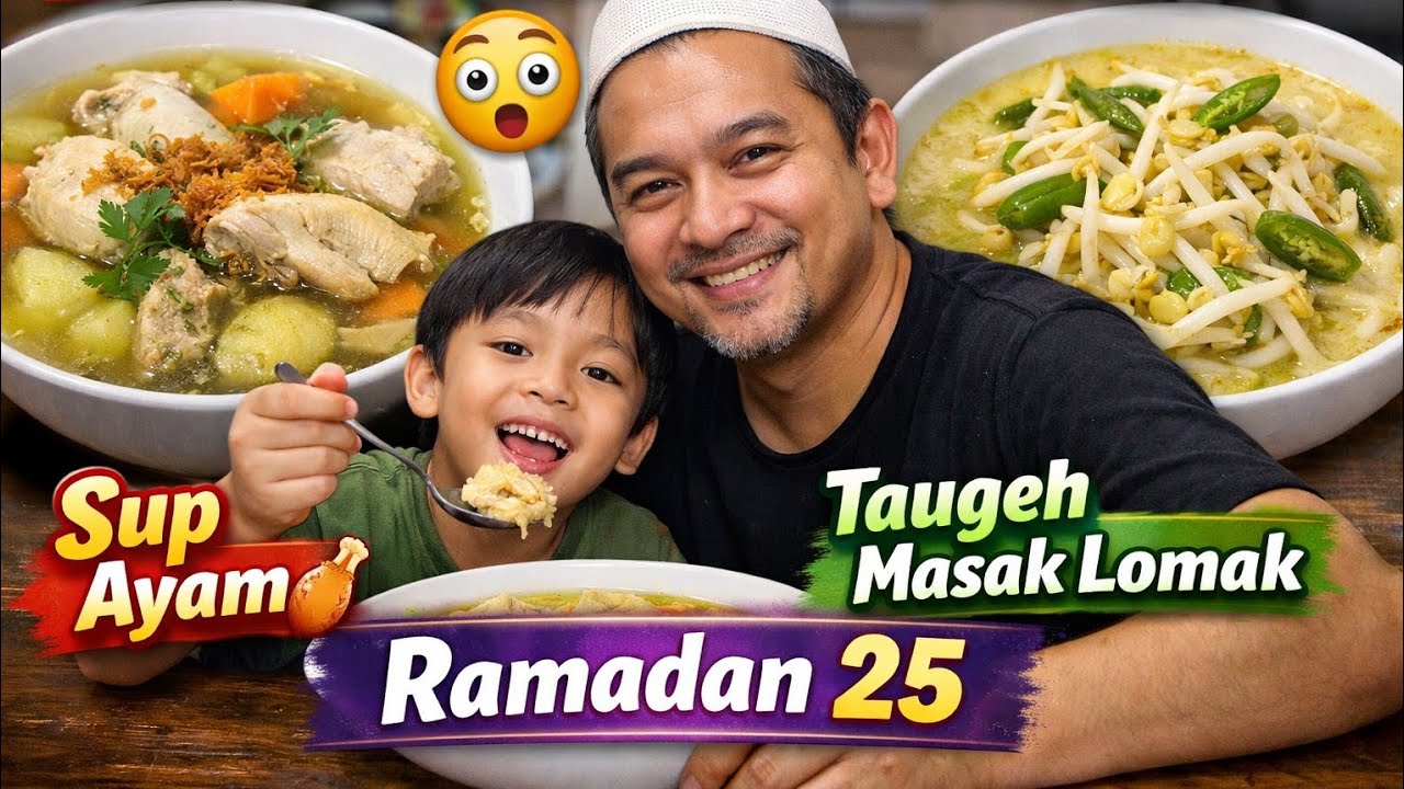 Anak Tak Puasa Hari Ni… Ayah Masak Sup Ayam & Taugeh Masak Lomak Simple | Ramadan 25