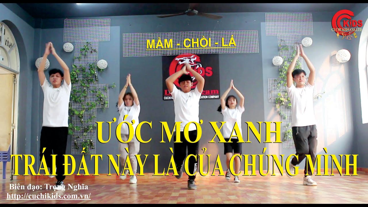 Mashup ƯỚC MƠ XANH & TRÁI ĐẤT NÀY LÀ CỦA CHÚNG MÌNH - Mầm Chồi Lá - CUCHI KIDS.,LTD