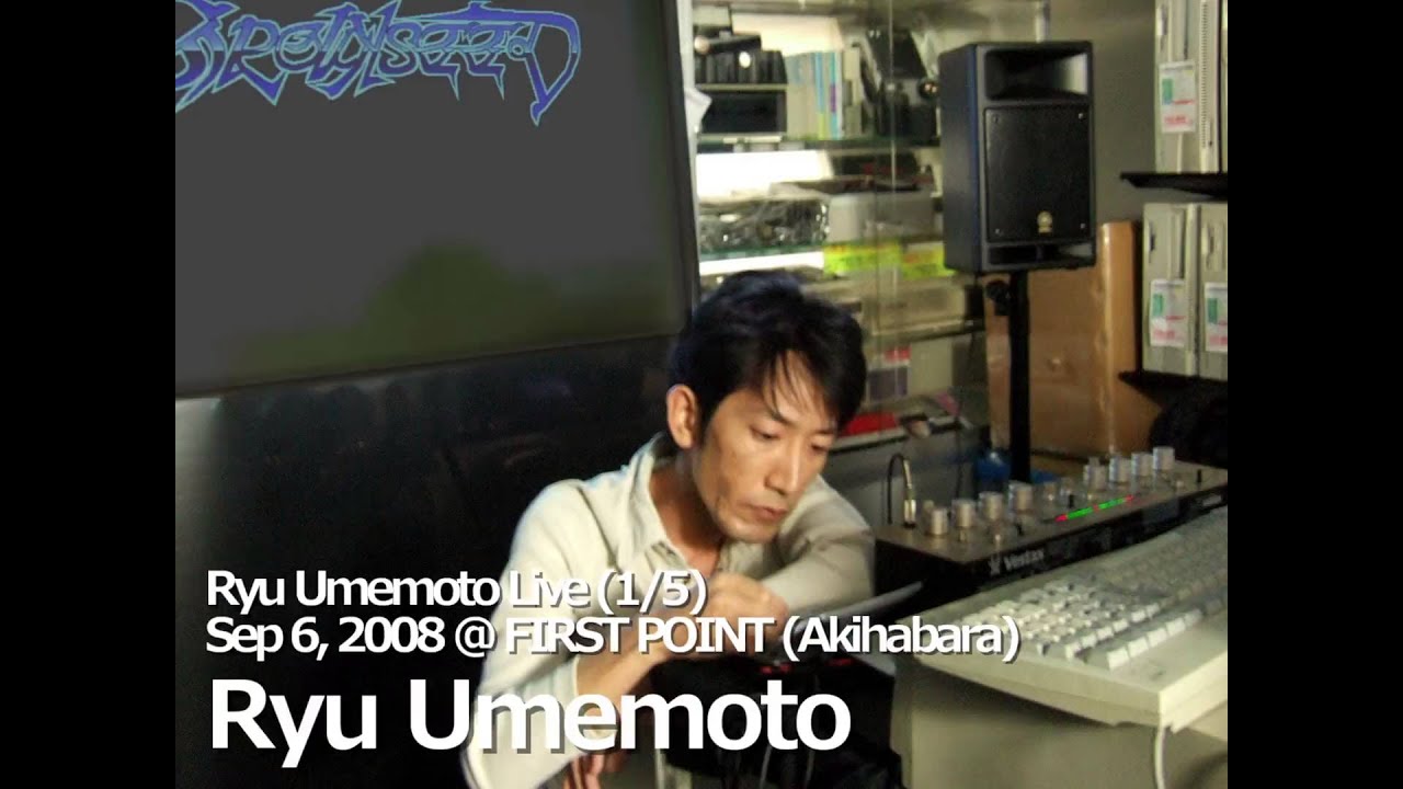 Ryu Umemoto Live (1/5) - Sep 6, 2008 @ FIRST POINT (Akihabara) - Ryu Umemoto