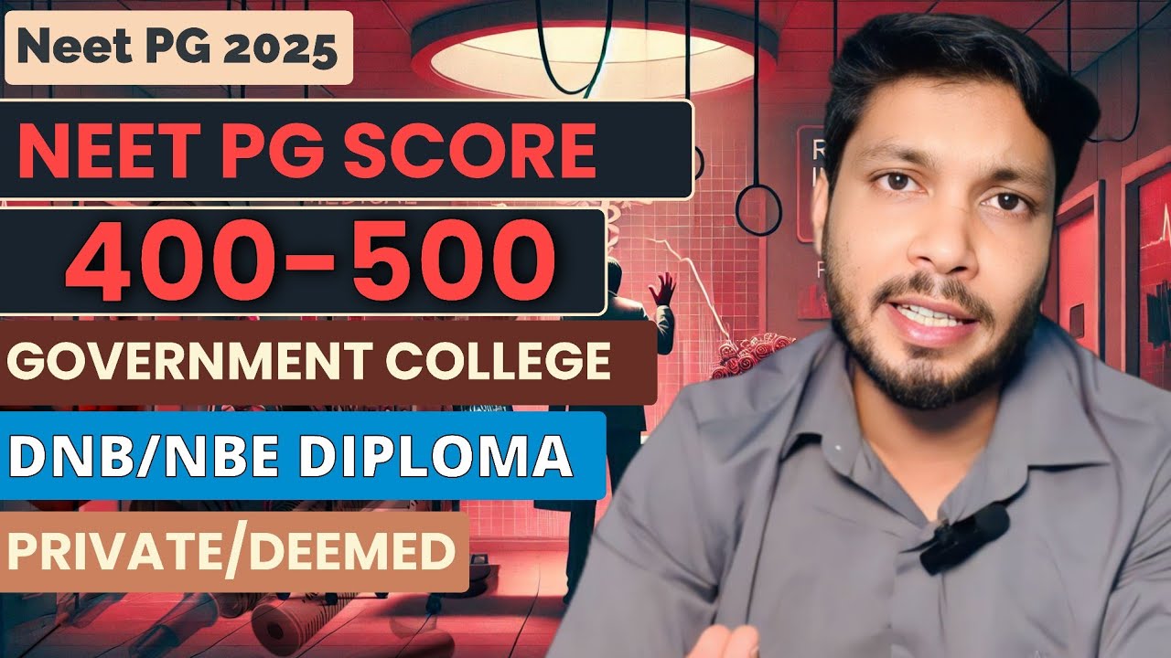 Neet pg 2025 score 400 to 500 / If neet pg score between 400-500 which branch & college you can get.