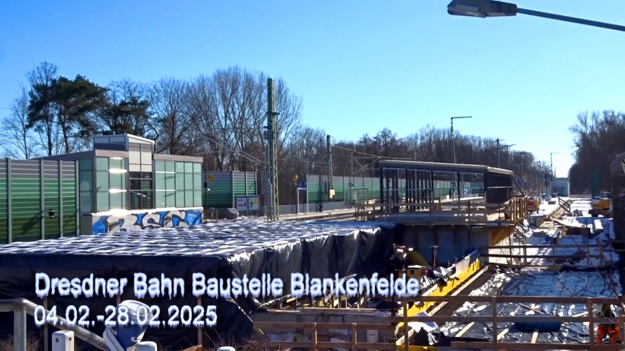 Dresdner Bahn Baustelle Blankenfelde 04.-28.02.2025