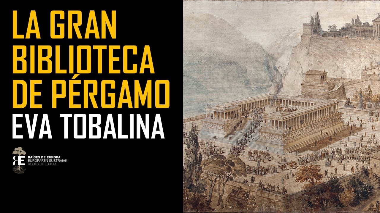 La Biblioteca de Pérgamo: la gran rival de la Bilbioteca de Alejandría. Eva Tobalina