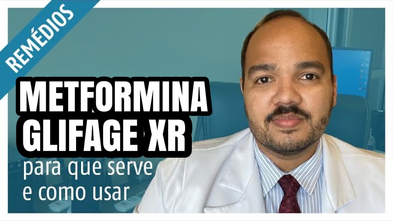 METFORMINA (GLIFAGE XR, Diaformin, GLIFAGE ): para que serve, como tomar e efeitos colaterais