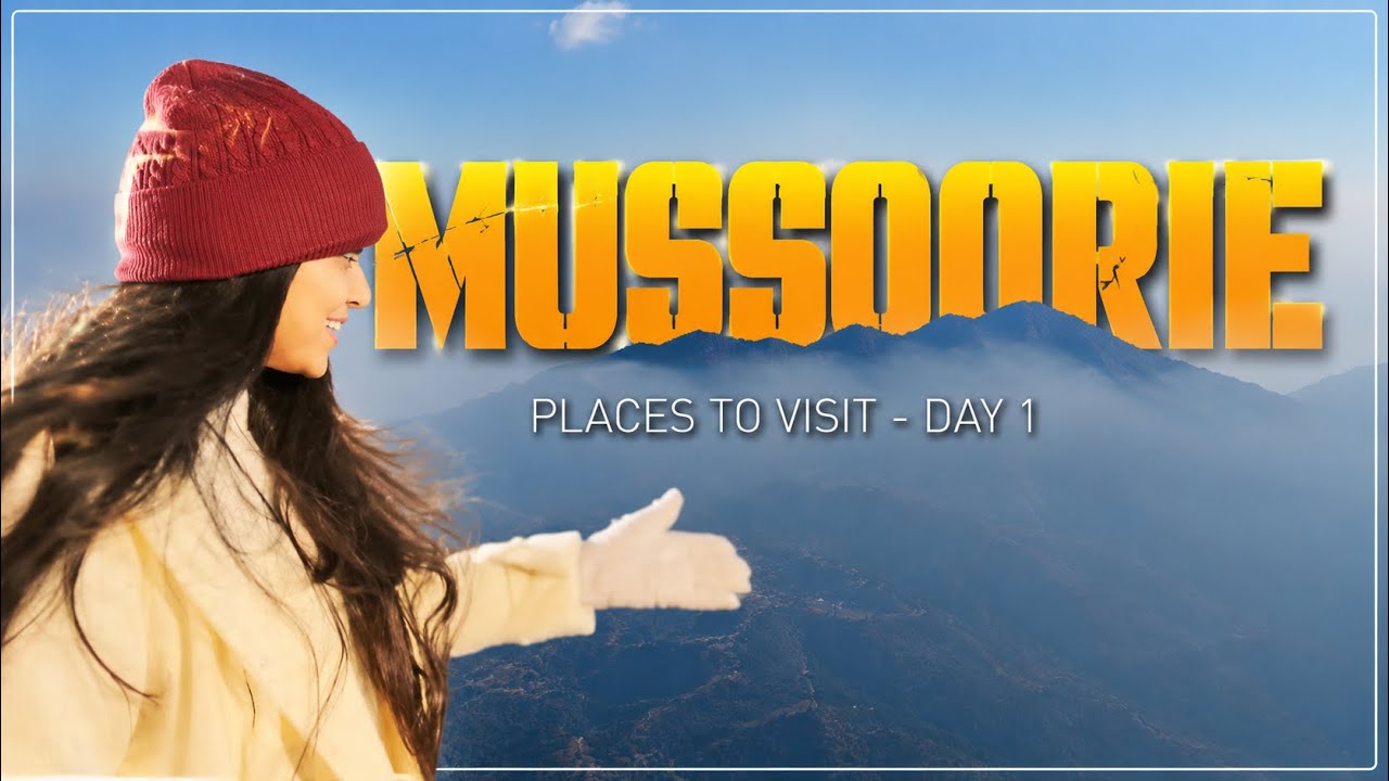 MUSSOORIE | Mussoorie Tourist Places | Day1 Mussoorie Tour