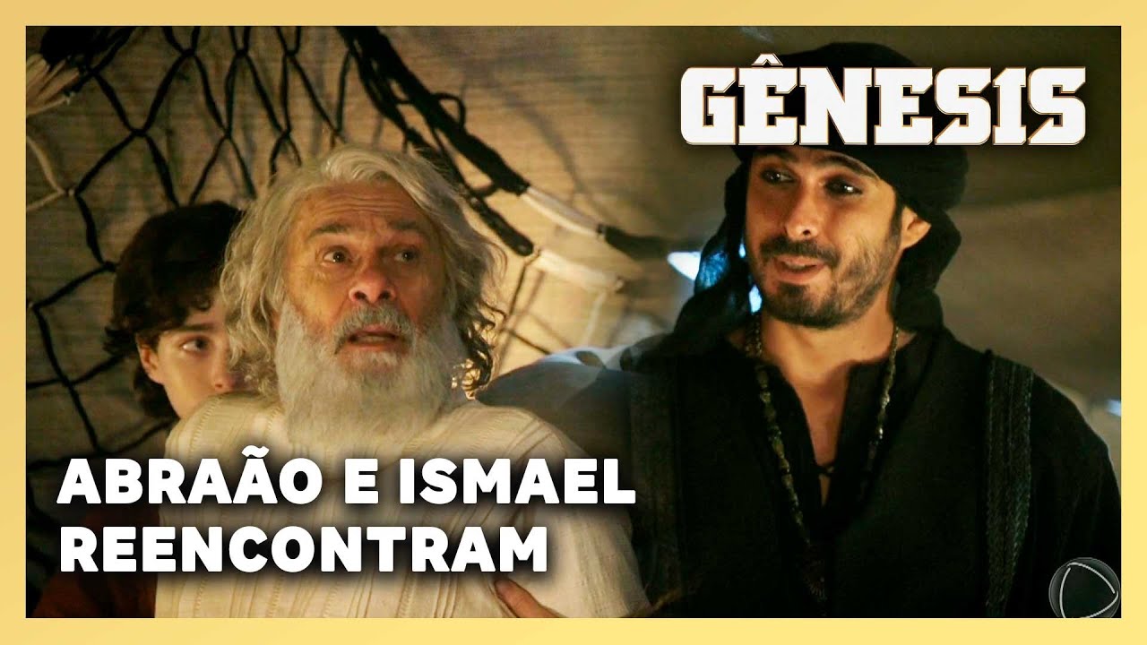 NOVELA GÊNESIS: Abraão e Ismael se reencontram