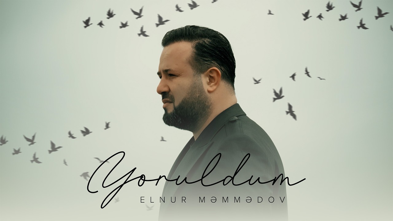 Elnur Məmmədov – Yoruldum (Rəsmi Musiqi Videosu)