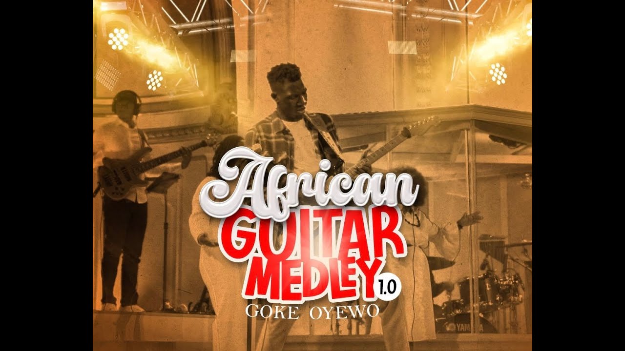 African guitar medley 1.0 - Goke Oyewo