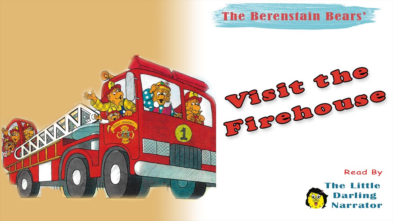 The Berenstain Bears Visit the FireHouse - READ ALOUD