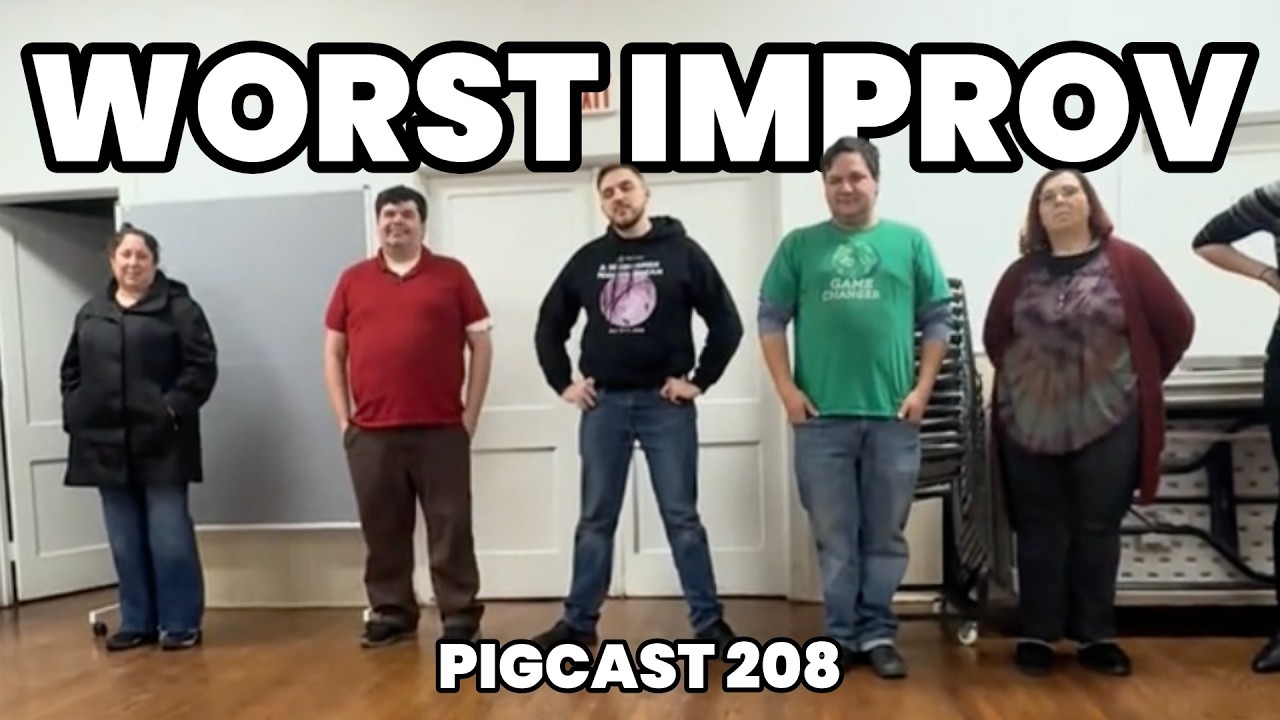 Worst Improv - PigCast #208