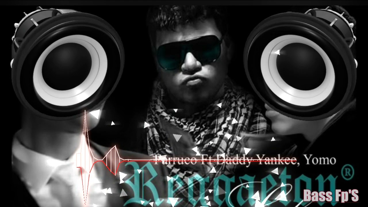 Pa´Romper la Discoteca (Bass Boosted) - Farruko Ft. Daddy Yankee, Yomo