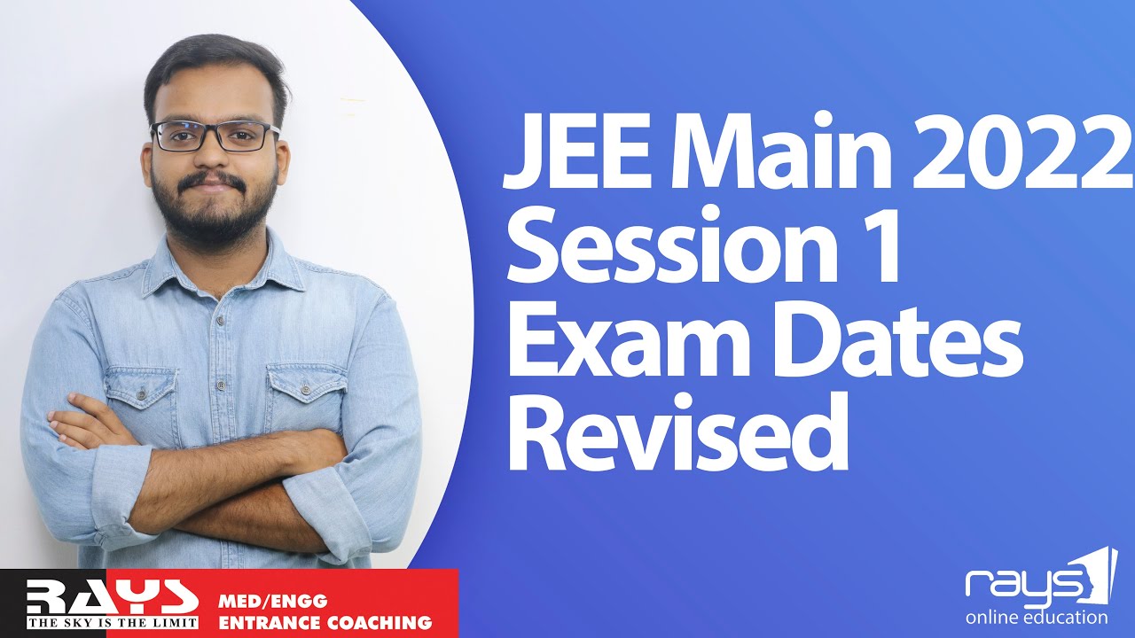 JEE Main 2022 | Session 1 | Exam Dates Revised | Rays Entrance Coaching Center