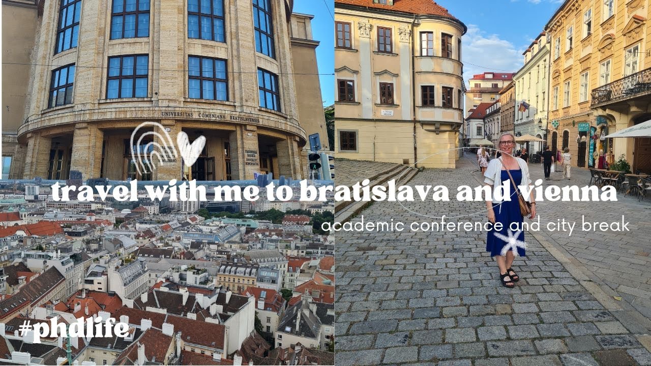 Travel with me to Bratislava and Vienna for a conference anda  city break - PhD diaries ep.16