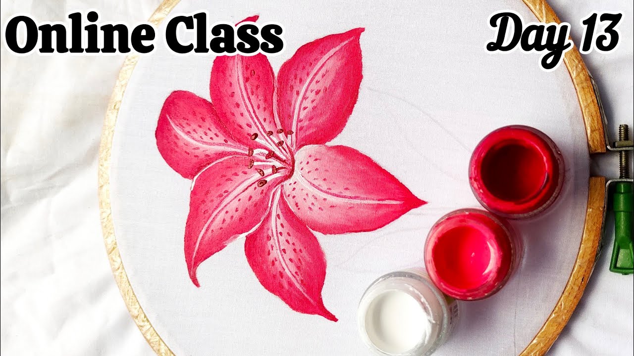 Online Painting Class Fabric Painting For Beginners Day 13 Lily painting on cloth