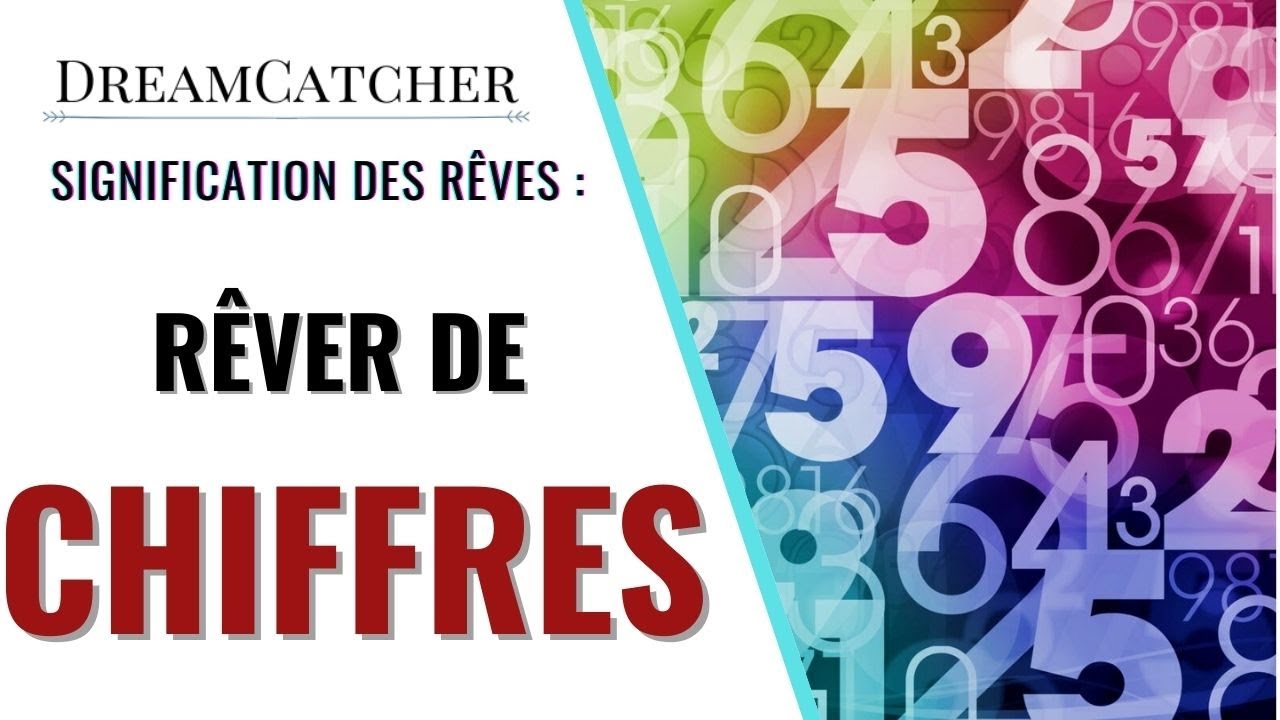 RÊVER DE CHIFFRES - SIGNIFICATION, INTERPRÉTATIONS & SYMBOLISME
