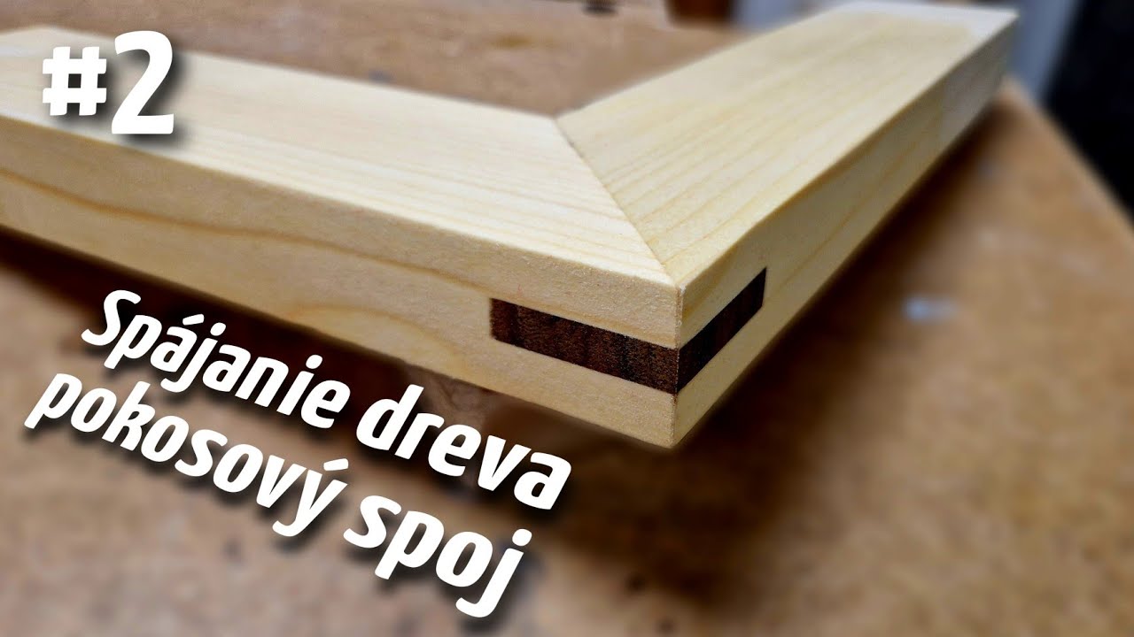Spájanie dreva - Pokosové spoje 2.časť