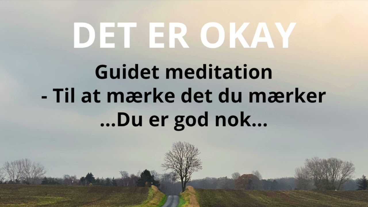 DET ER OKAY - Guidet meditation - Du er god nok