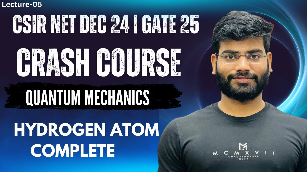 CSIR NET PHYSICS | GATE PHYSICS| Quantum mechanics crash course| lecture-05| hydrogen atom