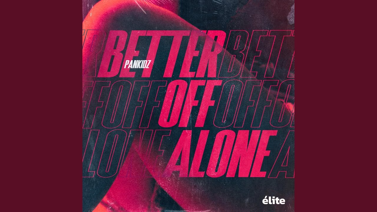 Better Off Alone