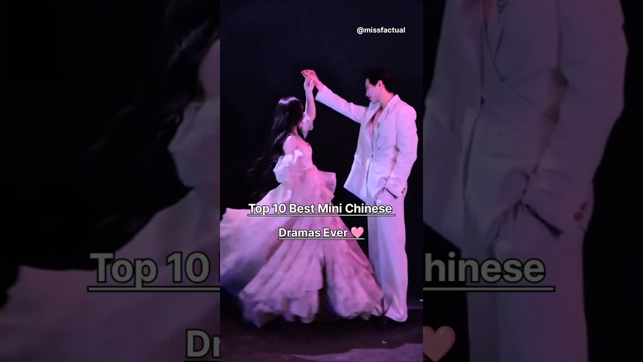 Top 10 Best Mini Chinese Dramas Ever 🩷👍🏻#cdrama #top10 #drama #romance