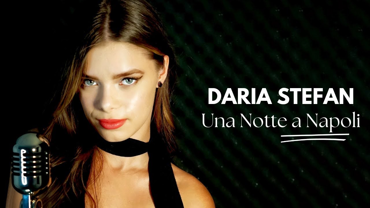 Daria Stefan - Una Notte a Napoli