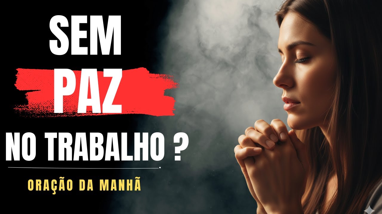 ORAÇÃO DA MANHÃ PARA QUEM BUSCA SUCESSO NO TRABALHO