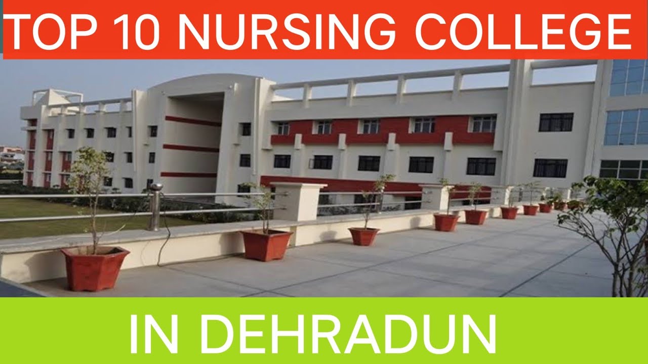 Top 10 B.sc.Nursing Collage In  Dehradun !! Approved By INC #nursingcollege