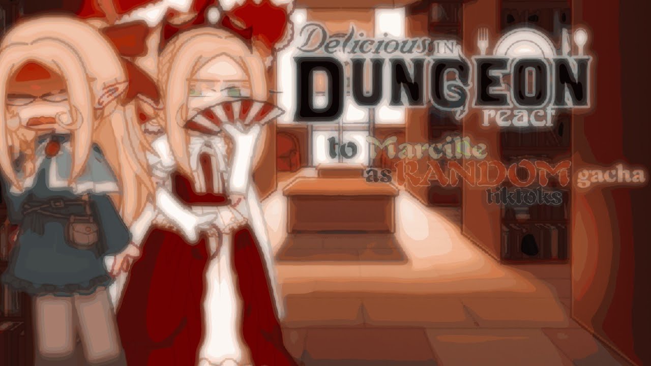 Dungeon meshi characters react to Marcille as random gacha tikoks (1/?) [] Purple 💜