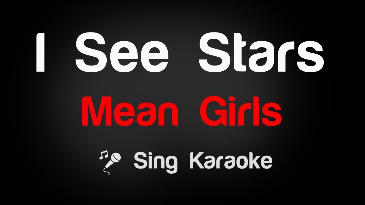 Mean Girls - I See Stars Karaoke Lyrics